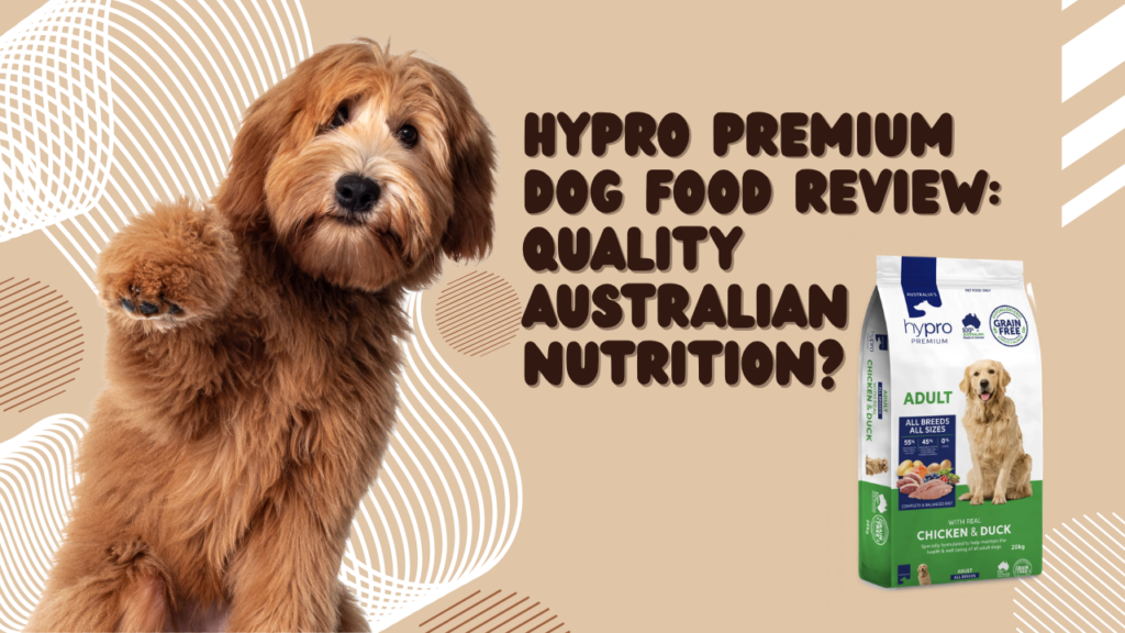 Hypro Premium Dog Food Review: Quality Australian Nutrition?